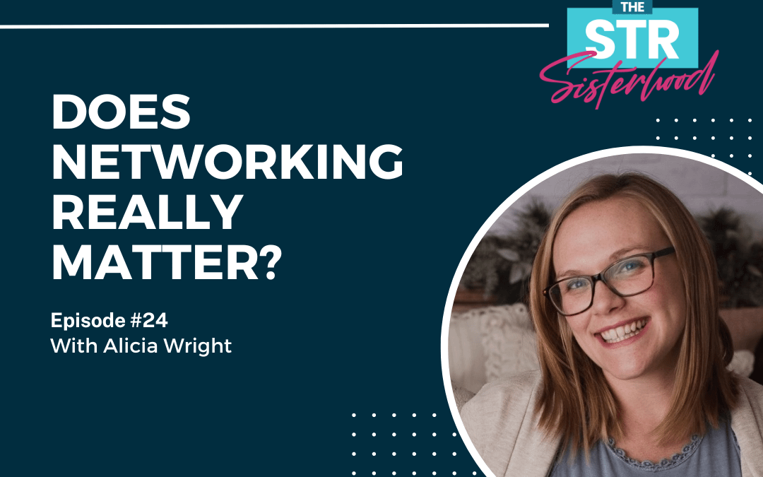 Unveiling the Power of Networking in Short-Term Rentals: Insights from Alicia Wright