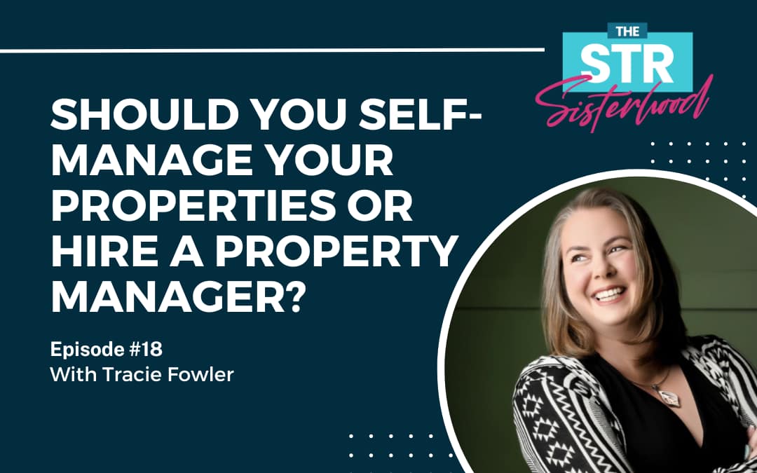 Should You Self-Manage Your Properties or Hire a Property Manager? With Tracie Fowler
