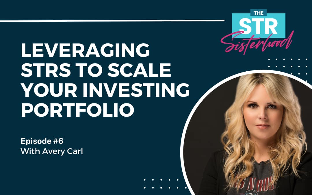 Leveraging STRs to Scale Your Investing Portfolio with Avery Carl