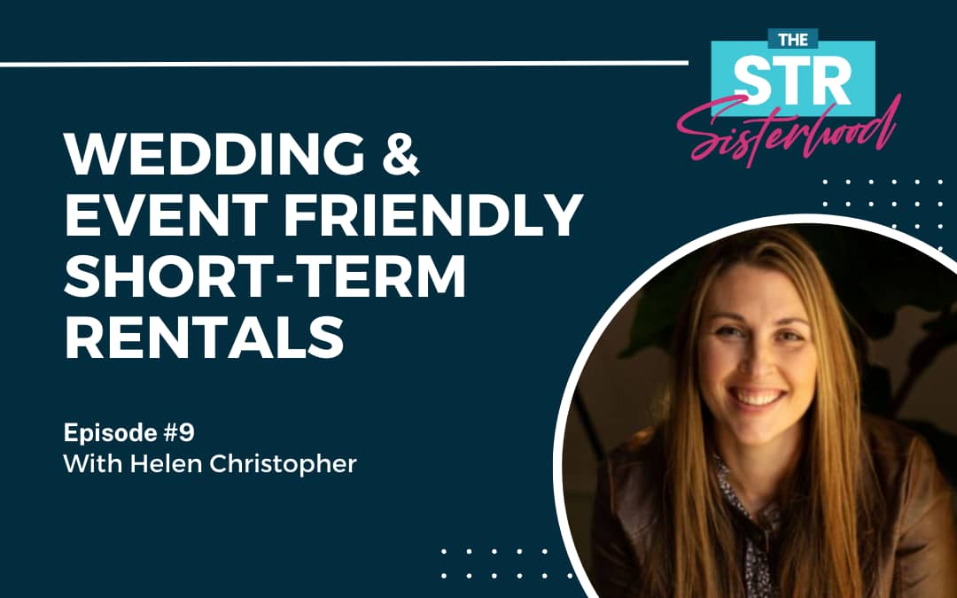 Wedding & Event Friendly Short-Term Rentals with Helen Christopher