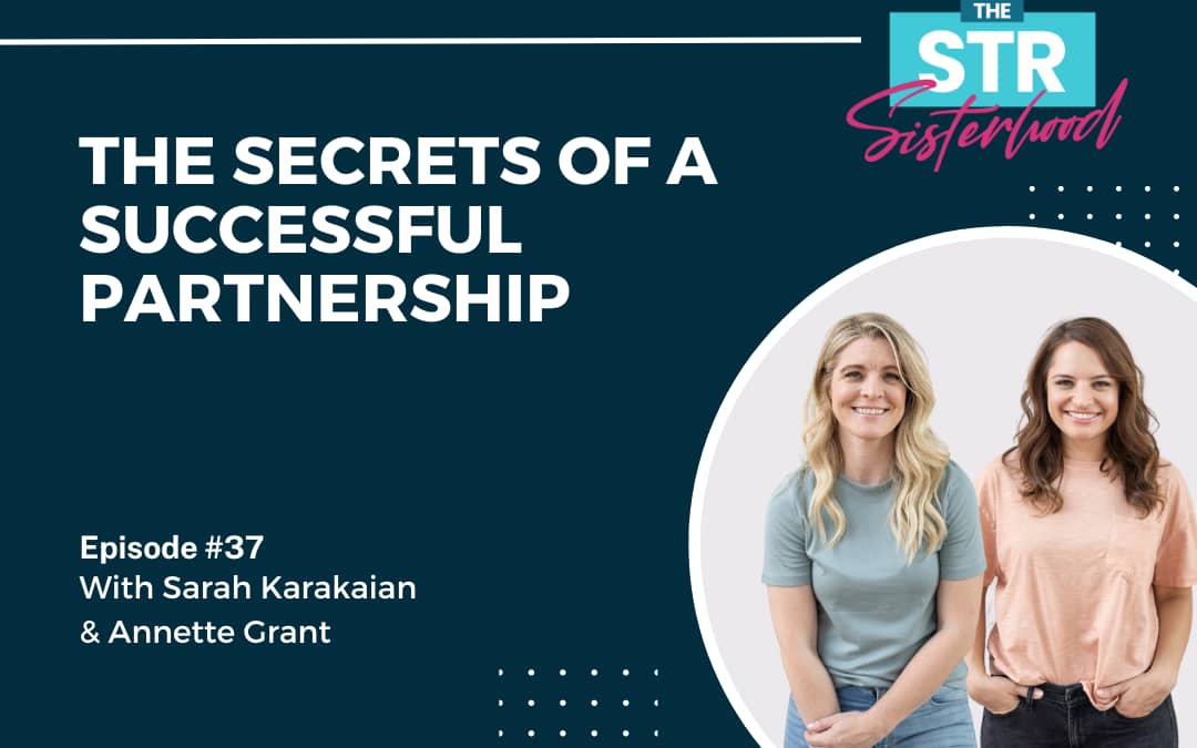 # 37: The Secrets of a Successful Partnership with Sarah Karakaian & Annette Grant