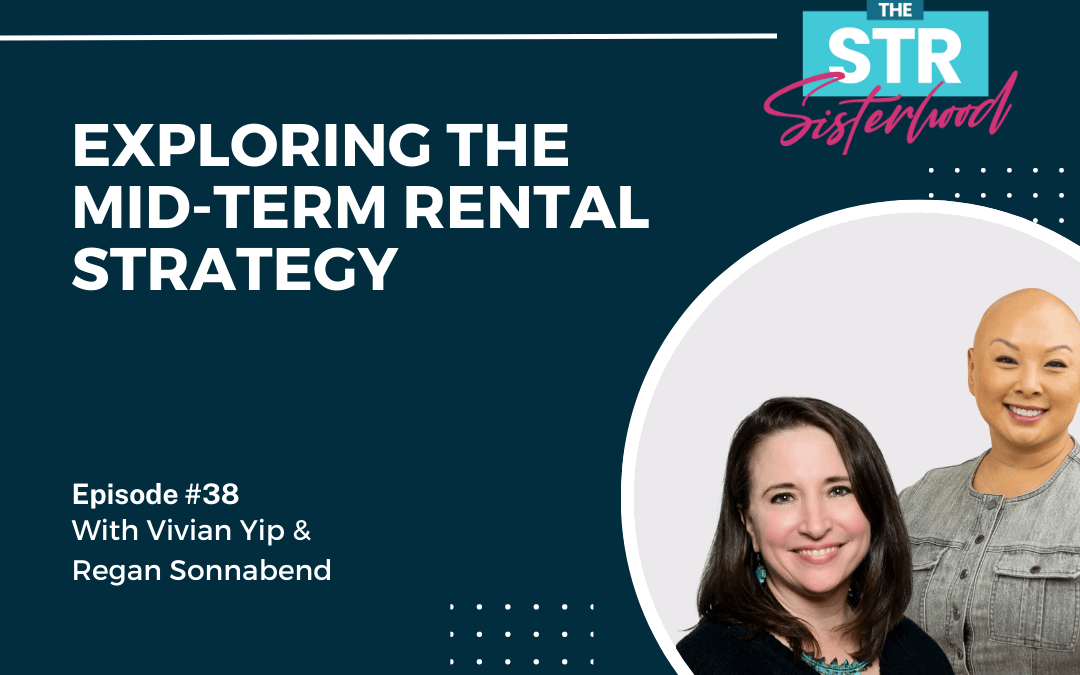 # 37: Exploring the Mid-Term Rental Strategy with Vivian Yip & Regan Sonnabend