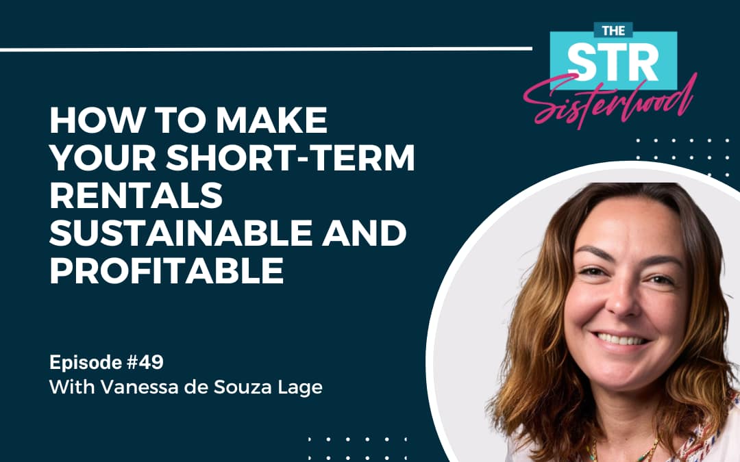 #49 Greening Your Airbnb & Short-Term Rental Strategy with Vanessa de Souza Lage