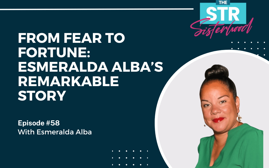 # 58: From Fear to Fortune: Esmeralda Alba’s Remarkable Story