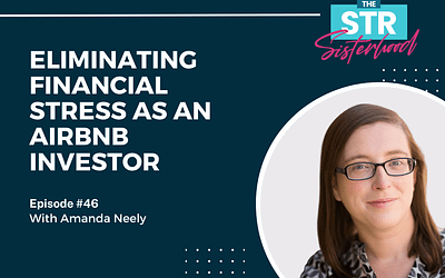 # 46: Eliminating Financial Stress As An Airbnb Investor with Amanda Neely