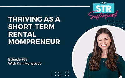 #67 Thriving as a Short-Term Rental Mompreneur with Kim Menapace