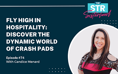 #74 Fly High in Hospitality: Discover the Dynamic World of Crash Pads with Candice Menard