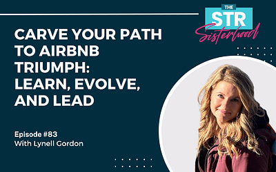 #83 Carve Your Path to Airbnb Triumph: Learn, Evolve, and Lead with Lynell Gordon